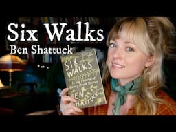 Thoughts on "Six Walks" by Ben Shattuck