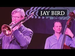 "Jay Bird" plays the music of J.J. Johnson!