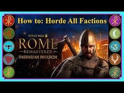 Make Any Faction a Horde | Rome Total War's Barbarian Invasion - Original & Remaster | Game Guides