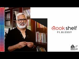 'വീട്ടിൽ നിന്ന് പിണങ്ങി ഞാൻ പോയത് മയ്യഴിയിലേക്കായിരുന്നു...' | Blessy | Book Shelf | MBIFL