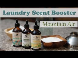 How to Make Homemade Laundry Scent Booster - Mountain Air