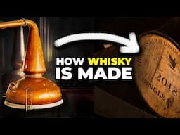 How Is Whisky Made? - Simplified 7 Step Process