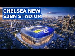 Inside Chelsea’s Controversial $2BN New Stadium (or Upgrade) Plan