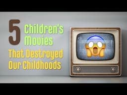 5 Children's Movies That Destroyed Our Childhoods