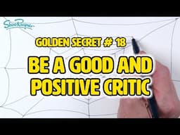 Be a Good & Positive Critic of Your Own Work - Golden Secret No.18