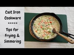 Tips for Frying & Simmering in Cast Iron Cookware