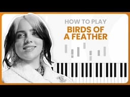 BIRDS OF A FEATHER - Billie Eilish - PIANO TUTORIAL (Part 1)