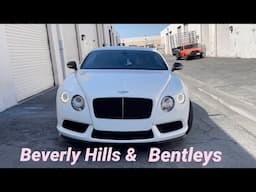 Beverly Hills & bentleys