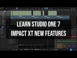 Learn Studio One 7 |  Impact New Features