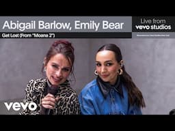 Emily Bear, Abigail Barlow - Get Lost (Moana 2) | Live from Vevo Studios