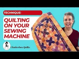 Quilting Tutorial - How to Quilt it on Your Sewing Machine