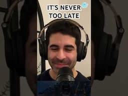 It’s never too late. As long as there’s a will, and the door is open, there’s a way. #nevergiveup