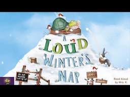 A LOUD WINTER’S NAP | A Winter Read Aloud Picture Book | Storytime