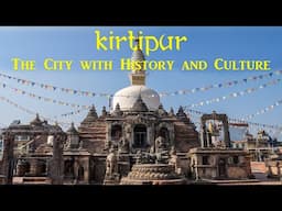 Kirtipur: The City of Glory | History and culture of an ancient town frozen in time