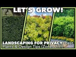 THE ULTIMATE GUIDE TO CREATING PRIVACY WITH PLANTS (Zones 7-11)