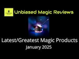 Latest and Greatest Magic Products January 2025