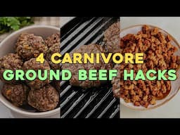 4 Ground Beef Hacks | Carnivore Diet Recipes