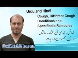 Cough ٫ Different Cough Conditions and Specificdic Remedies ! Hindi and Urdu ! Dr.Kashif Imran