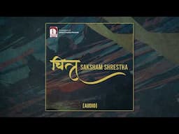 Chitra - Saksham Shrestha || Audio ||