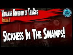 D&D5e ThaCos Online Campaign Sickness in the Swamps Session 1