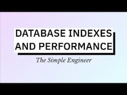 Database Indexes & Performance Simplified