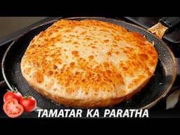 ढाबे वाले भी पूछेंगे की कैसे बनाया टमाटर का ये नया पराठा - TOMATO PARATHA - Breakfast Paratha recipe