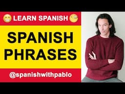 Spanish Phrases For Everyday Use 1.  Learn Spanish With Pablo.