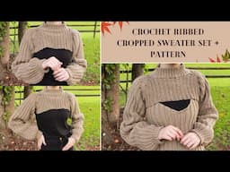 XS-3XL | Crochet Ribbed Cropped Sweater Set PART 2 | Fall Series: Ep. 3 | DIY Tutorial & Pattern