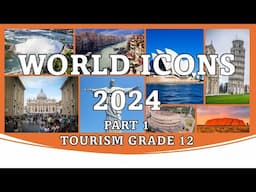 World Icons 2024 Part 1 Tourism Grade 12