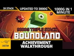 Boundland - UPDATED TO 3000G! Achievement Walkthrough (1000G IN 1 MINUTE) EASY 9000G TRIPLE STACK!