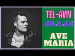 Marc Martel singing Ave Maria @Tel-Aviv 28.7.2022 (fan cam)