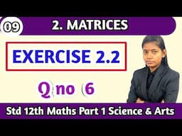 Exercise 2.2 class 12 maths part 1 science question 6 | chapter 2 matrices lecture 9