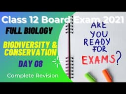 Biodiversity & Conservation | Complete Biology Revision Class 12th Boards CBSE | Revision Day 08