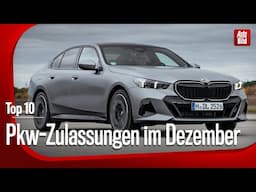 Top 10 | Pkw-Neuzulassungszahlen Dezember 2024