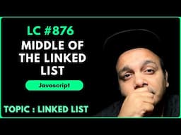 Middle of the Linked List : LeetCode Solution Explained with JavaScript