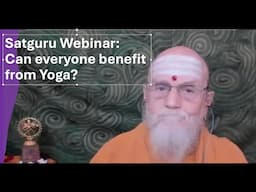 Satguru Webinar: Can everyone benefit from Yoga?, Character: Honest