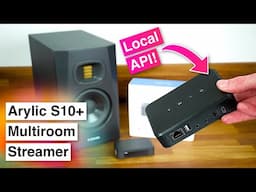 Arylic S10+: Affordable Multiroom Audio with Local API Control!