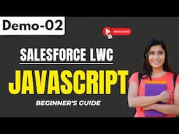 Salesforce LWC Demo 02 | JavaScript | Beginner's Guide