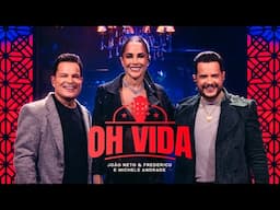 João Neto e Frederico, Michele Andrade - Oh Vida (DVD Confranejo)