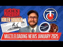 GOEX, Thompson/Center, Kibler Hawken Caps, and MORE | Muzzleloading News January 2025