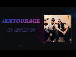 THE ENTOURAGE - HOW I BROUGHT J.BALVIN ON STAGE IN NEW YORK