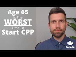 Age 65 Is The WORST Time To Start CPP