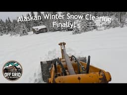 Alaskan Winter Snow Clearing - Finally!