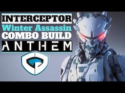 Anthem Interceptor Combo Build - Winter Assassin