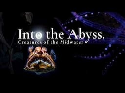 Into the Abyss: Creatures of the Midwater (Full Movie)