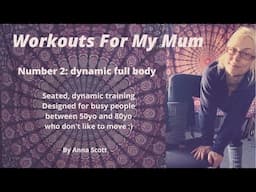 WORKOUT FOR MY MUM 2 - full-body workout seated follow along for over 60 years old