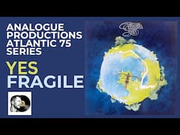 Analogue Productions Atlantic 75 Series Vinyl - Yes Fragile Comparison