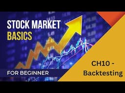 Stock Market Basics Course CH 10: Backtesting