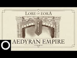 Lore of Eora - Aedyran Empire | A Pillars of Eternity and Avowed Visual Guide