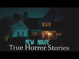 4 TRUE Creepy New House Horror Stories